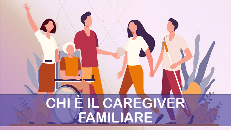Chi è il Caregiver familiare?
