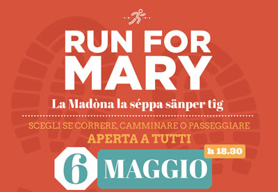 Run for Mary - La Madòna la séppa sänper tîg