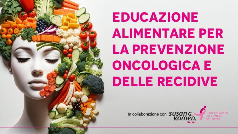 Educazione alimentare per la prevenzione oncologica e delle recidive. Parliamo di alimentazione e sindrome metabolica